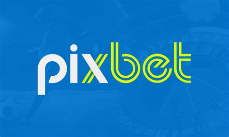 Pixbet - Plataforma de Apostas Online